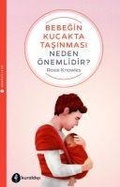 Cover: Bebegin Kucakta Tasinmasi Neden &Ouml;nemlidir - Kuraldisi Yayincilik