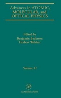 Enlarge image Cover: Advances in Atomic, Molecular, and Optical Physics: Volume 45 - Academic Press