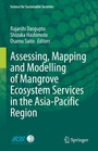 Cover: Assessing, Mapping and Modelling of Mangrove Ecosystem Services in the Asia-Pacific Region - Springer