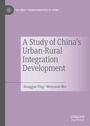 Cover: A Study of China's Urban-Rural Integration Development - Palgrave Macmillan