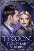 Cover: The Tycoon's Triplet Baby Surprise (Complete Series) - The Tycoon's Triplet Baby Surprise