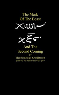 Abbildung von: The Mark of The Beast and The Second Coming - Sigurjon Helgi Kristjansson