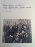 Cover: Oberamtmann Josef Bloch, Anna Bloch-Brunner und ihre Kinder - B&uuml;ro f&uuml;r Geschichte