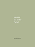Cover: Bleiben Sie bitte, PatIn! - H&ouml;rtner, Sabina