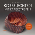 Cover: Korbflechten mit Papierstreifen - Haupt Verlag