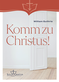 Cover: Komm zu Christus - Sola Gratia Medien
