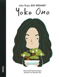 Abbildung von: Little People, Big Dreams - Yoko Ono - Insel