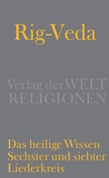 Cover: Rig-Veda - Das heilige Wissen - Verlag der Weltreligionen