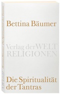 Cover: Die Spiritualit&auml;t der Tantras - Verlag der Weltreligionen