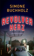 Cover: Revolverherz - Kriminalroman (Chastity-Riley-Serie 1) - Suhrkamp