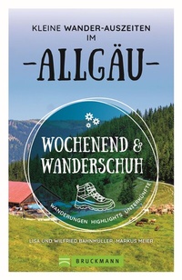 Abbildung von: Wochenend und Wanderschuh - Kleine Wander-Auszeiten im Allgäu - Bruckmann