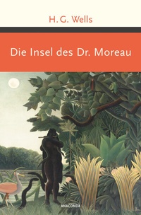 Abbildung von: Die Insel des Dr. Moreau - Anaconda Verlag