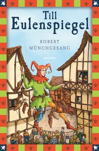 Abbildung von: Robert Münchgesang, Till Eulenspiegel - Anaconda Verlag