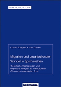 Abbildung von: Migration und organisationaler Wandel in Sportvereinen - Hofmann-Verlag GmbH & Co. KG