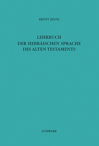 Abbildung von: Lehrbuch der Hebräischen Sprache des Alten Testaments - Schwabe Verlagsgruppe AG Schwabe Verlag
