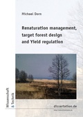 Cover: Renaturation management, target forest design and Yield regulation - Winter Industries