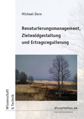 Cover: Renaturierungsmanagement, Zielwaldgestaltung und Ertragsregulierung - Winter Industries