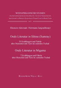 Abbildung von: Orale Literatur in Sibine (Sumray) - 29 Erzählungen und Fabeln über Menschen und Tiere im zentralen Tschad / Orale Literatur in Migama - 7 Erzählungen und Fabeln über Menschen und Tiere im zentralen Tschad - Köppe, R