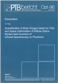 Cover: Quantification of Brain Oxygen based on Time and Space Optimization of Diffuse Optics: Monte-Carlo Inversion of Infrared Spectroscopy on Phantoms - Fachverlag NW in Carl Ed. Sch&uuml;nemann KG