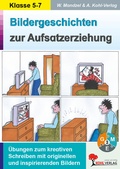 Cover: Bildergeschichten zur Aufsatzerziehung / Klasse 5-7 - KOHL VERLAG Der Verlag mit dem Baum