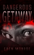 Cover: Dangerous Getaway - Bwl Publishing Inc.
