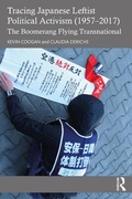 Cover: Tracing Japanese Leftist Political Activism (1957 - 2017) - Routledge