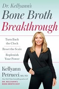 Cover: Dr. Kellyann's Bone Broth Breakthrough - Harmony/Rodale/Convergent