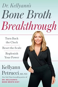 Abbildung von: Dr. Kellyann's Bone Broth Breakthrough - Harmony/Rodale/Convergent