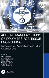 Enlarge image Cover: Additive Manufacturing of Polymers for Tissue Engineering - CRC Press