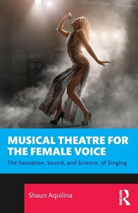 Abbildung von: Musical Theatre for the Female Voice - Routledge