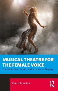 Abbildung von: Musical Theatre for the Female Voice - Routledge