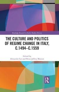 Bild: The Culture and Politics of Regime Change in Italy, c.1494-c.1559 - Routledge