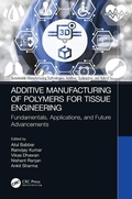 Cover: Additive Manufacturing of Polymers for Tissue Engineering - CRC Press