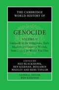 Cover: The Cambridge World History of Genocide: Volume 2, Genocide in the Indigenous, Early Modern and Imperial Worlds, from c.1535 to World War One - Cambridge University Press
