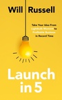 Cover: Launch in 5 - Nicholas Brealey Publishing