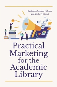 Abbildung von: Practical Marketing for the Academic Library - Libraries Unlimited