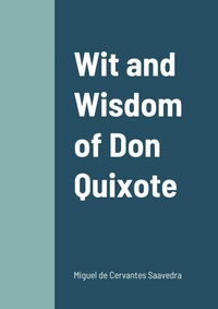 Abbildung von: Wit and Wisdom of Don Quixote - Lulu.com