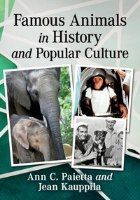Abbildung von: Famous Animals in History and Popular Culture - McFarland & Co Inc