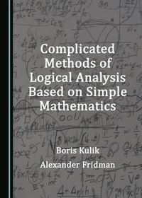 Abbildung von: Complicated Methods of Logical Analysis Based on Simple Mathematics - Cambridge Scholars Publishing