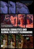 Cover: Radical Equalities and Global Feminist Filmmaking - An Anthology - Vernon Press