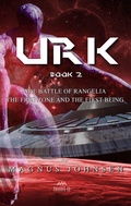 Cover: Urk - Book 2 (URK 1 True Story of Coronavirus and the Universe, URK 2 The Battle of Rangelia, The Free Zone and th, #2) - URK 1 True Story of Coronavirus and the Universe, URK 2 The Battle of Rangelia, The Free Zone and th