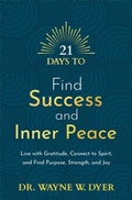 Cover: 21 Days to Find Success and Inner Peace - Hay House UK Ltd
