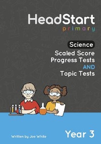 Enlarge image Cover: Science Scaled Score Progress Tests and Topic Tests - Year 3 - HeadStart Primary Ltd
