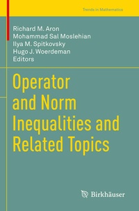 Enlarge image Cover: Operator and Norm Inequalities and Related Topics - Birkhäuser