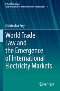 Bild: World Trade Law and the Emergence of International Electricity Markets - Springer