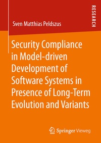 Abbildung von: Security Compliance in Model-driven Development of Software Systems in Presence of Long-Term Evolution and Variants - Springer Vieweg