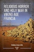 Cover: Religious Horror and Holy War in Viking Age Francia - Trivent Medieval