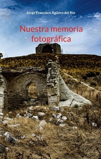 Abbildung von: Nuestra memoria fotografica - Books on Demand