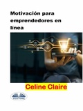 Cover: Motivaci&oacute;n Para Emprendedores En L&iacute;nea - Tektime