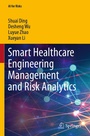 Cover: Smart Healthcare Engineering Management and Risk Analytics - Springer